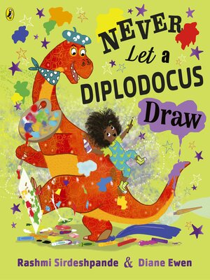 cover image of Never Let a Diplodocus Draw